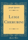 Image for Luigi Cherubini (Classic Reprint)