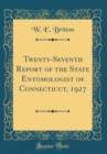 Image for Twenty-Seventh Report of the State Entomologist of Connecticut, 1927 (Classic Reprint)