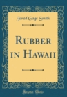 Image for Rubber in Hawaii (Classic Reprint)