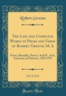 Image for The Life and Complete Works in Prose and Verse of Robert Greene; M. A, Vol. 2 of 12: Prose; Mamillia, Parts I. And II., And, Anatomie of Flatterie, 1583 1593 (Classic Reprint)