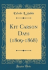 Image for Kit Carson Days (1809-1868) (Classic Reprint)