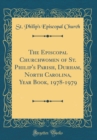 Image for The Episcopal Churchwomen of St. Philip&#39;s Parish, Durham, North Carolina, Year Book, 1978-1979 (Classic Reprint)