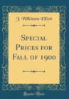 Image for Special Prices for Fall of 1900 (Classic Reprint)