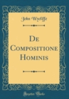 Image for De Compositione Hominis (Classic Reprint)