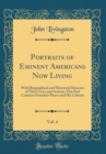 Image for Portraits of Eminent Americans Now Living, Vol. 4: With Biographical and Historical Memoirs of Their Lives and Actions; This Part Contains President Pierce and His Cabinet (Classic Reprint)