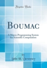 Image for Boumac: A Macro-Programming System for Scientific Computation (Classic Reprint)