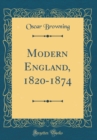 Image for Modern England, 1820-1874 (Classic Reprint)