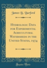 Image for Hydrologic Data for Experimental Agricultural Watersheds in the United States, 1974 (Classic Reprint)