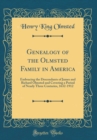 Image for Genealogy of the Olmsted Family in America: Embracing the Descendants of James and Richard Olmsted and Covering a Period of Nearly Three Centuries, 1632-1912 (Classic Reprint)