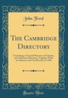 Image for The Cambridge Directory: Containing a General Directory of Citizens, and a Business Directory; Together With an Almanac and City Record, for 1848 (Classic Reprint)