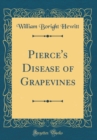 Image for Pierce&#39;s Disease of Grapevines (Classic Reprint)