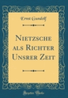 Image for Nietzsche als Richter Unsrer Zeit (Classic Reprint)