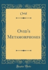 Image for Ovid&#39;s Metamorphoses (Classic Reprint)