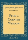 Image for From a Cornish Window (Classic Reprint)