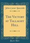 Image for The Victory at Tallaght Hill (Classic Reprint)
