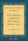 Image for The Hispanic American Historical Review, 1921, Vol. 4 (Classic Reprint)