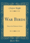 Image for War Birds: Diary of an Unknown Aviator (Classic Reprint)
