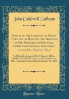 Image for Speech of Mr. Calhoun, of South Carolina, in Reply to the Speeches of Mr. Webster and Mr. Clay, on Mr. Crittenden&#39;s Amendment to the Pre-Emption Bill: To Which Is Annexed Mr. Calhoun&#39;s Bill, as Modifi