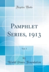 Image for Pamphlet Series, 1913, Vol. 3 (Classic Reprint)