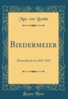 Image for Biedermeier: Deutschland von 1815-1847 (Classic Reprint)
