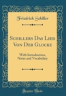 Image for Schillers Das Lied Von Der Glocke: With Introduction, Notes and Vocabulary (Classic Reprint)