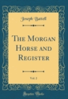 Image for The Morgan Horse and Register, Vol. 2 (Classic Reprint)
