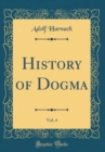 Image for History of Dogma, Vol. 4 (Classic Reprint)