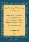 Image for Select Documents, Illustrative of the History of the French Revolution, Vol. 1: The Constituent Assembly (Classic Reprint)