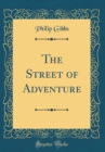 Image for The Street of Adventure (Classic Reprint)