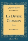 Image for La Divine Chanson: Roman (Classic Reprint)
