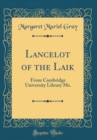 Image for Lancelot of the Laik: From Cambridge University Library Ms. (Classic Reprint)