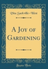 Image for A Joy of Gardening (Classic Reprint)