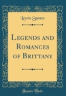 Image for Legends and Romances of Brittany (Classic Reprint)