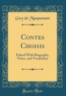 Image for Contes Choisis: Edited With Biography, Notes, and Vocabulary (Classic Reprint)
