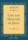 Image for Life and Ministry of Jesus (Classic Reprint)