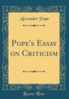 Image for Pope&#39;s Essay on Criticism (Classic Reprint)
