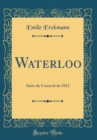 Image for Waterloo: Suite du Conscrit de 1813 (Classic Reprint)