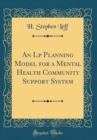 Image for An Lp Planning Model for a Mental Health Community Support System (Classic Reprint)