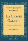 Image for La Chasse Galerie: And Other Canadian Stories (Classic Reprint)
