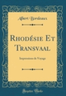 Image for Rhodesie Et Transvaal: Impressions de Voyage (Classic Reprint)