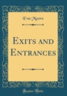 Image for Exits and Entrances (Classic Reprint)