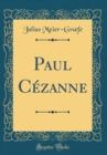 Image for Paul Cezanne (Classic Reprint)