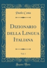Image for Dizionario della Lingua Italiana, Vol. 1 (Classic Reprint)