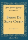 Image for Baron De Saint Castin (Classic Reprint)