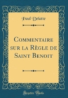 Image for Commentaire sur la Regle de Saint Benoit (Classic Reprint)