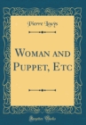 Image for Woman and Puppet, Etc (Classic Reprint)