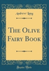 Image for The Olive Fairy Book (Classic Reprint)