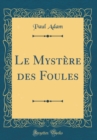 Image for Le Mystere des Foules (Classic Reprint)