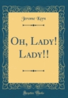 Image for Oh, Lady! Lady!! (Classic Reprint)