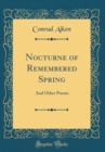 Image for Nocturne of Remembered Spring: And Other Poems (Classic Reprint)